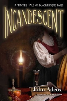 Hardcover Incandescent: A Winter Tale of Blackthorne Faire Book