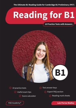 Reading B1: The Ultimate B1 Reading Guide for Cambridge B1 Preliminary & 10 Reading Tests with Answers