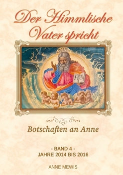 Paperback Der Himmlische Vater spricht - Band 4: Botschaften an Anne [German] Book