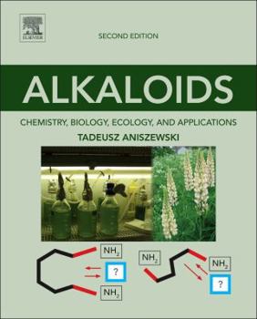 Hardcover Alkaloids: Chemistry, Biology, Ecology, and Applications Book