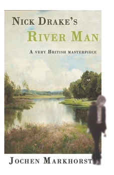 Paperback Nick Drake's River Man: A very British masterpiece Book