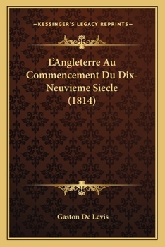 Paperback L'Angleterre Au Commencement Du Dix-Neuvieme Siecle (1814) [French] Book