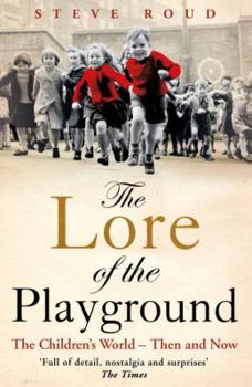 Paperback The Lore of the Playground: The Children's World - Then and Now Book