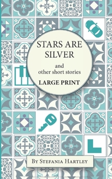 Paperback Stars Are Silver: humorous and heartwarming short stories, in Very Large Print Book