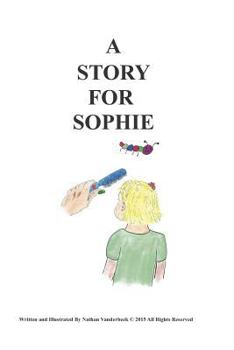 Paperback A Story For Sophie Book
