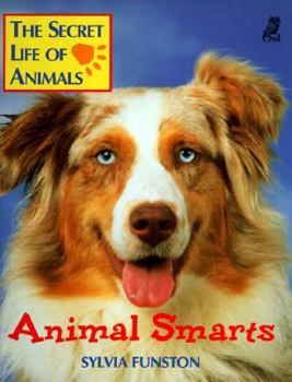 Hardcover Animal Smarts (The Secret Life of Animals) Book