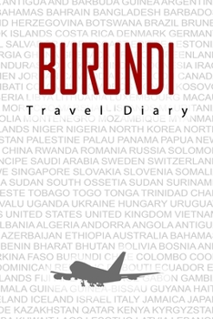 Paperback burundi Travel Diary: Travel and vacation diary for burundi. A logbook with important pre-made pages and many free sites for your travel mem Book