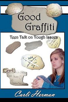 Paperback Good Graffiti Teen Talk on Tough Issues Book