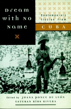 Paperback Dream with No Name: Contemporary Fiction from Cuba Book