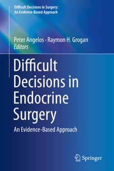 Difficult Decisions in Endocrine Surgery: An Evidence-Based Approach