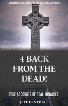 Paperback 4 Back from the Dead: 4 Incredible True Short Stories Book