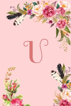 Paperback Monogram Initial Letter U Notebook for Women and Girls: Pink Floral Notebook Book