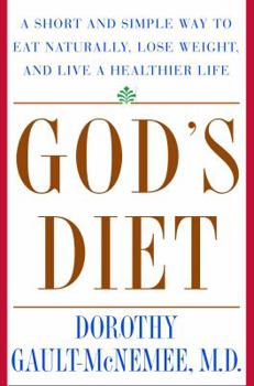 Hardcover God's Diet: A Short and Simple Way to Eat Naturally, Lose Weight, and Live a Healthier Life Book