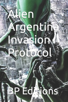 Paperback Alien Argentina Invasion Protocol Book