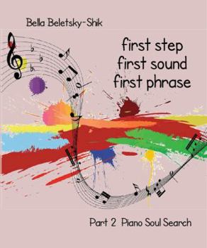 Paperback First Step, First Sound, First Phrase: Part 2 Piano Soul Search Book