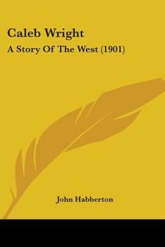 Caleb Wright; a story of the West