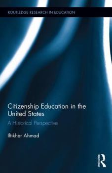 Hardcover Citizenship Education in the United States: A Historical Perspective Book