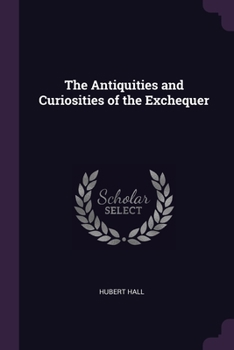 Paperback The Antiquities and Curiosities of the Exchequer Book