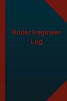 Boiler Engineer Log (Logbook, Journal - 124 Pages 6x9 Inches) : Boiler Engineer Logbook (Blue Cover, Medium)