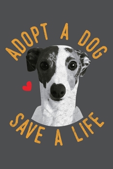 Adopt A Dog Save A Life: Italian Greyhound Lined Journal Notebook
