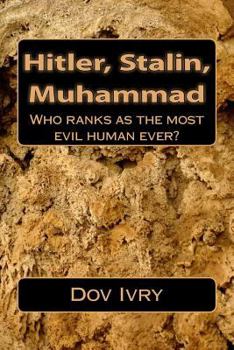 Paperback Hitler, Stalin, Muhammad: Who ranks as the most evil human ever? Book