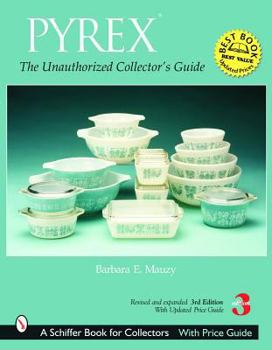 Paperback Pyrex(r): The Unauthorized Collector's Guide Book