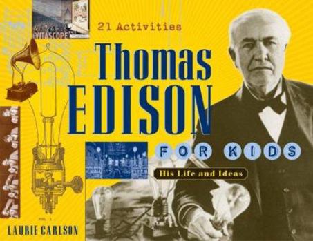 Paperback Thomas Edison for Kids: His Life and Ideas, 21 Activities Volume 19 Book