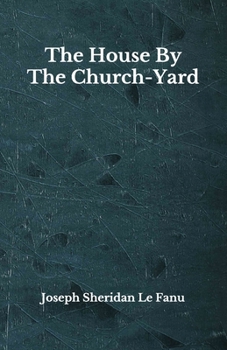 Paperback The House By The Church-Yard: Beyond World's Classics Book