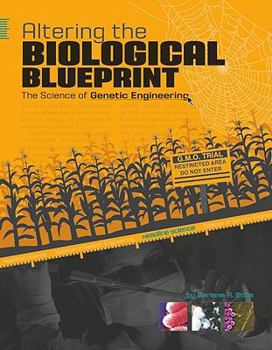 Library Binding Altering the Biological Blueprint: The Science of Genetic Engineering Book