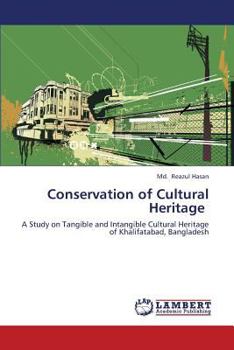 Conservation of Cultural Heritage: A Study on Tangible and Intangible Cultural Heritage of Khalifatabad, Bangladesh