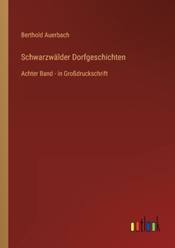Schwarzwälder Dorfgeschichten: Achter Band - in Großdruckschrift (German Edition)