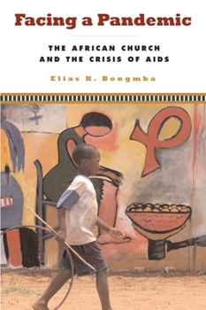 Paperback Facing a Pandemic: The African Church and the Crisis of HIV/AIDS Book