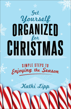 Paperback Get Yourself Organized for Christmas: Simple Steps to Enjoying the Season Book