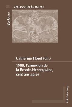 Paperback 1908, l'annexion de la Bosnie-Herzégovine, cent ans après [French] Book