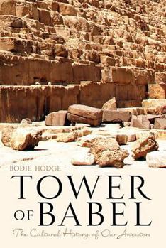 Paperback Tower of Babel: The Cultural History of Our Ancestors Book