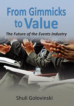 Paperback From Gimmicks to Value: The Future of the Events Industry Book