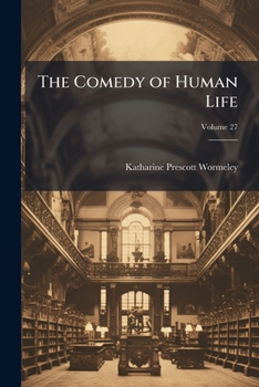 The Comedy of Human Life Volume 27