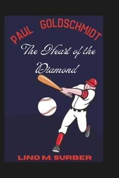 Paperback Paul Goldschmidt: The Heart of the Diamond Book