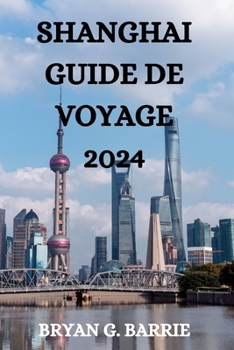 Paperback Shanghai Guide de Voyage 2024 [French] Book