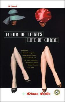 Fleur De Leigh's Life of Crime: A Novel - Book #1 of the Fleur De Leigh