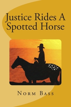 Paperback Justice Rides A Spotted Horse Book