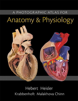 Loose Leaf A Photographic Atlas for Anatomy & Physiology Book
