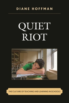 Hardcover Quiet Riot: The Culture of Teaching and Learning in Schools Book