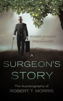 Paperback A Surgeon's Story: The Autobiography of Robert T. Morris Book