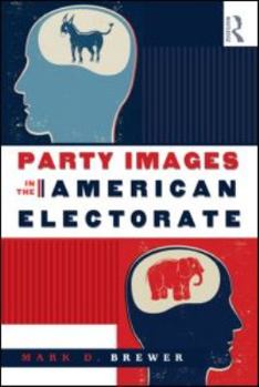 Paperback Party Images in the American Electorate Book