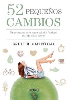 Paperback 52 Pequenos Cambios: Un Programa Para Ganar Salud y Felicidad Casi Sin Darte Cuenta [Spanish] Book