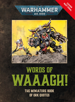Hardcover Warhammer 40,000 Words of Waaagh!: The Miniature Book of Ork Quotes Book