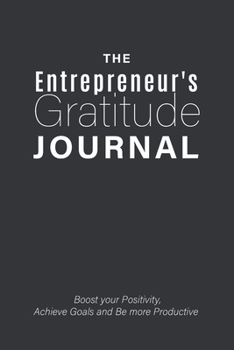 The Entrepreneur's Gratitude Journal Hustlers Boss Business Owner: Black Daily Notebook Size 6x9 Inches 120 Pages