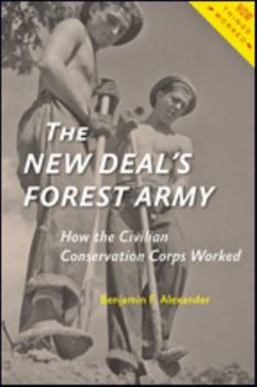 Paperback The New Deal's Forest Army: How the Civilian Conservation Corps Worked Book