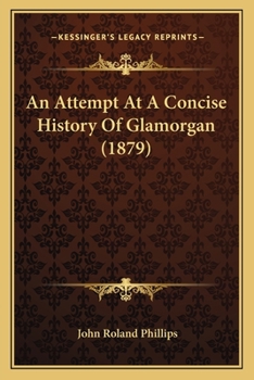 Paperback An Attempt At A Concise History Of Glamorgan (1879) Book